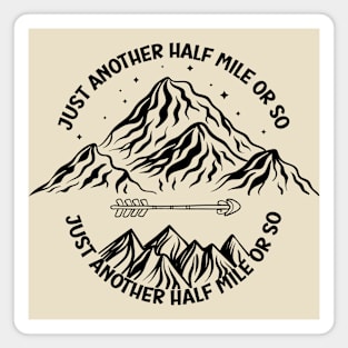 just another half mile or so - it's another half mile or so - Funny Hiking Quote Magnet